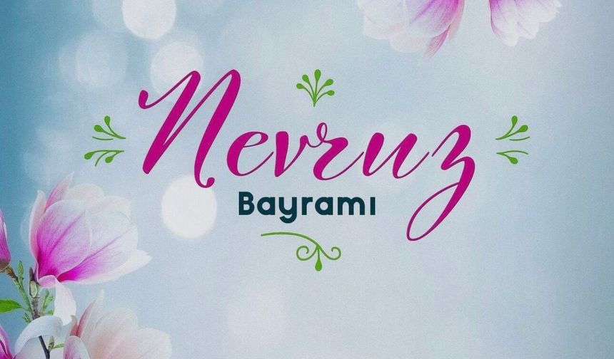 En Güzel Nevruz Mesajları 2026: Kısa ve Anlamlı Sözler