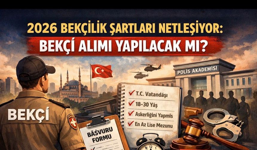 2026 bekçilik şartlarında yeni dönem: Bekçi alımı olacak mı?