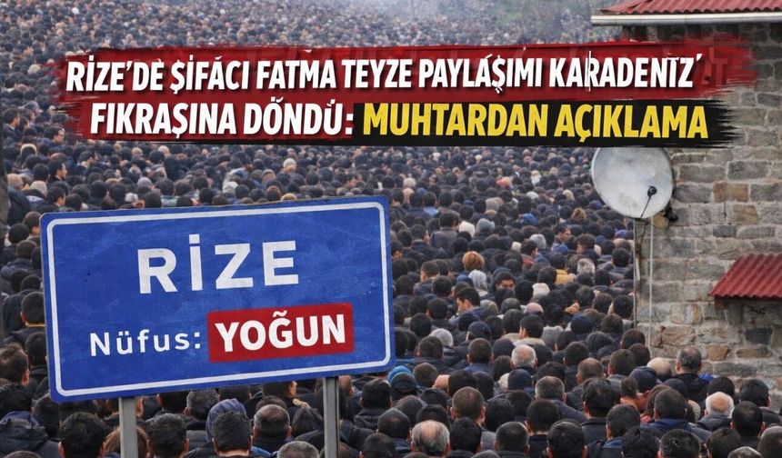 Rize’de “Şifacı Fatma Teyze” Gündemi Büyüdü: Google’da Aramalar Arttı, Mizah Gerçeğe Karıştı