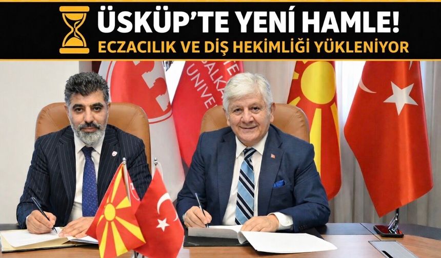 Üsküp’te Eczacılık ve Diş Hekimliği İçin Kritik Adım