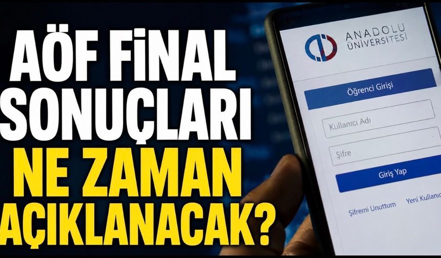 AÖF final sonuçları için bekleyiş başladı: Gözler Anadolu Üniversitesi ekranında