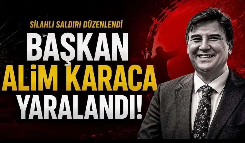 Fethiye Belediye Başkanı Alim Karaca Silahlı Saldırıda Yaralandı