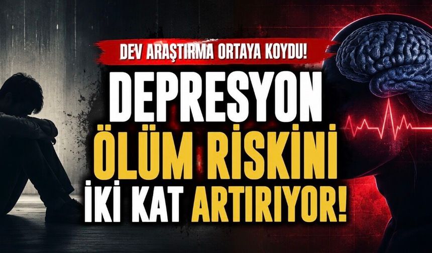 Depresyon Ölüm Riskini İki Katına Çıkarıyor: 268 Çalışmanın Dev Analizi Çarpıcı Sonuçlar Ortaya Koydu