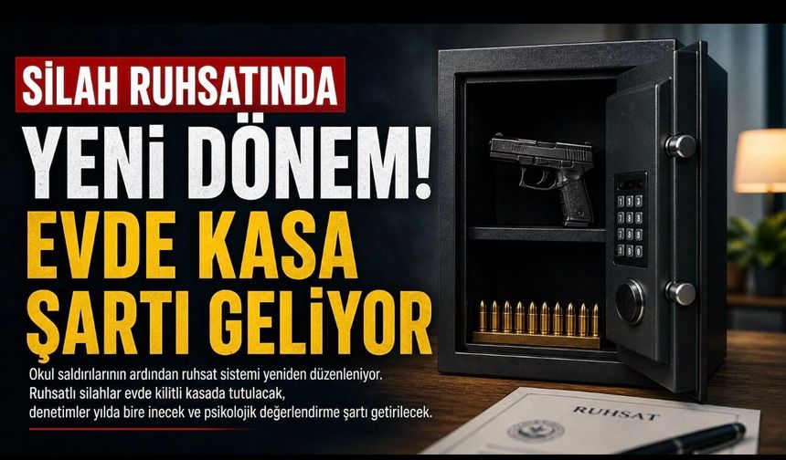 Silah Ruhsatında Yeni Dönem: Evde Kasa Şartı Gündemde