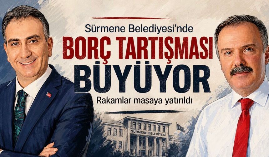 Sürmene Belediyesi’nde borç tartışması: Rakamlar yeniden gündemde