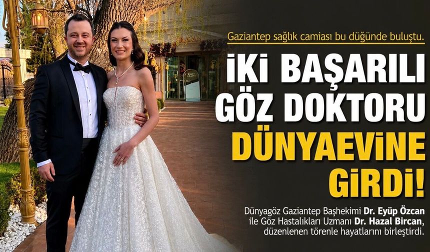 Gaziantep Sağlık Camiasını Buluşturan Mutluluk: İki Göz Doktoru Dünyaevine Girdi