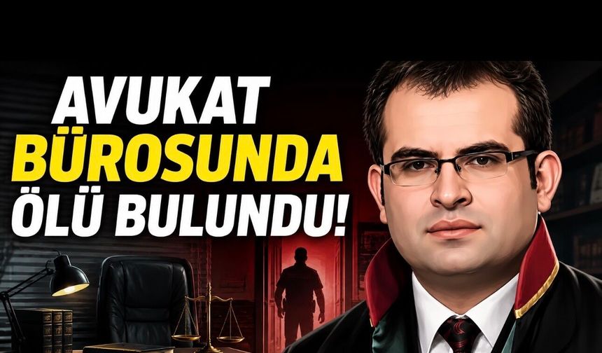 Kahramanmaraş’ta Avukat Durdu Mehmet Dizibüyük Bürosunda Ölü Bulundu