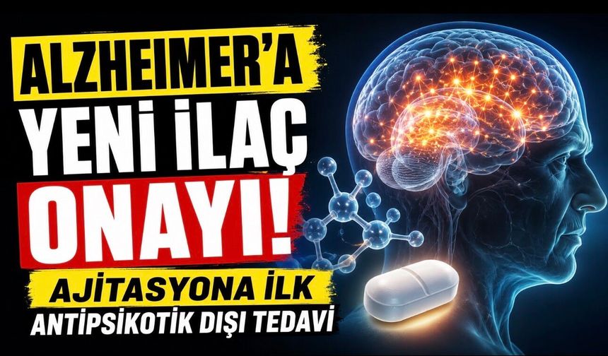 Alzheimer’da Yeni Dönem: Ajitasyon İçin Antipsikotik Olmayan İlk İlaç Onaylandı