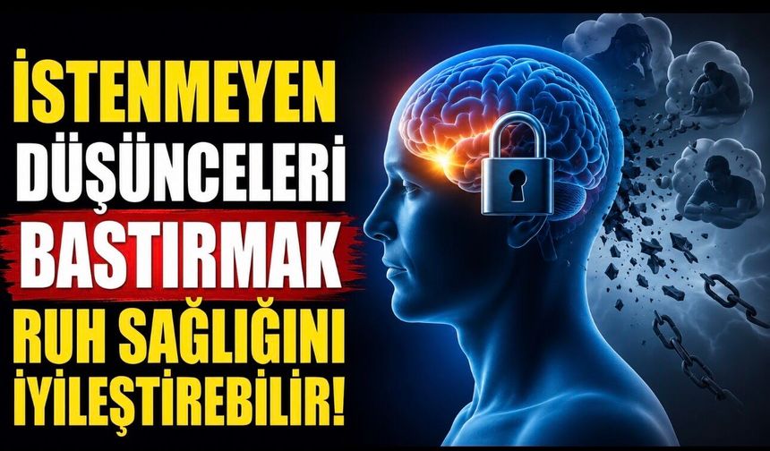 İstenmeyen Düşünceleri Bastırmak Ruh Sağlığını İyileştirebilir