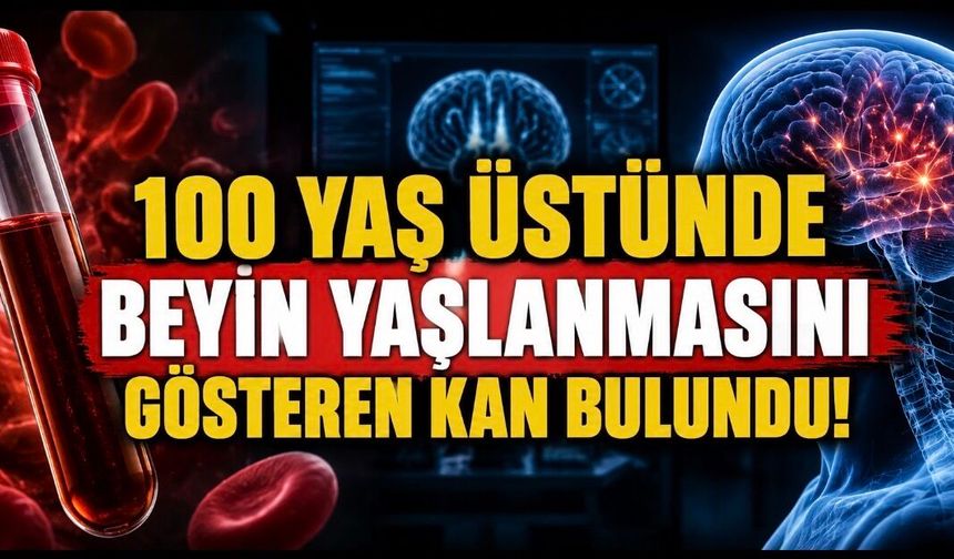 100 Yaşını Aşanlarda Beyin Yaşlanmasını Gösteren Kan İzi Bulundu