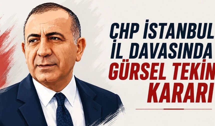 Gürsel Tekin Kararı Sonrası CHP İstanbul Dosyasında Yeni Süreç