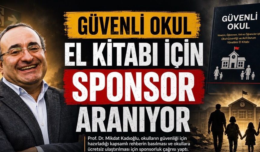 Prof. Dr. Mikdat Kadıoğlu’ndan Güvenli Okul Kitabı İçin Sponsorluk Çağrısı