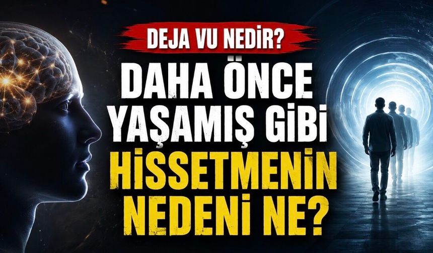 Deja Vu Nedir? Beynin Tanıdıklık Yanılsaması Ne Zaman Ciddiye Alınmalı?