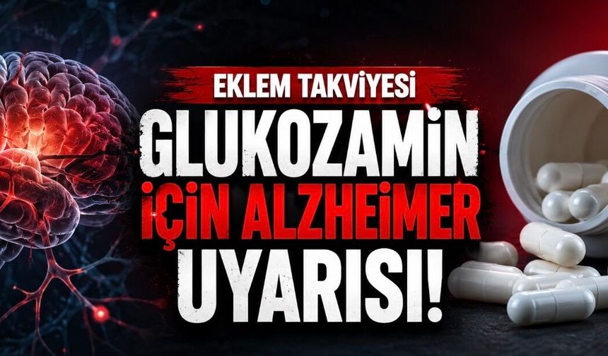 Eklem Takviyesi Glukozamin İçin Alzheimer Uyarısı
