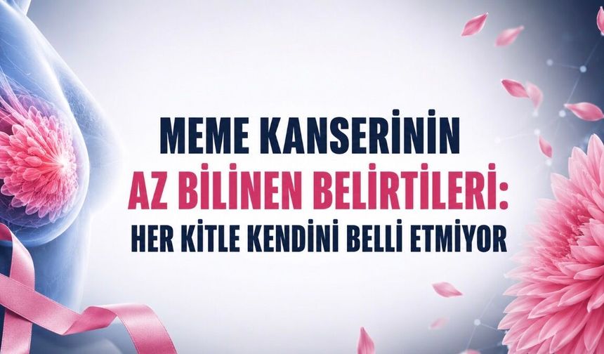 Meme Kanseri Her Zaman Kitleyle Başlamıyor: Uzmanların Dikkat Çektiği 7 Sessiz Belirti