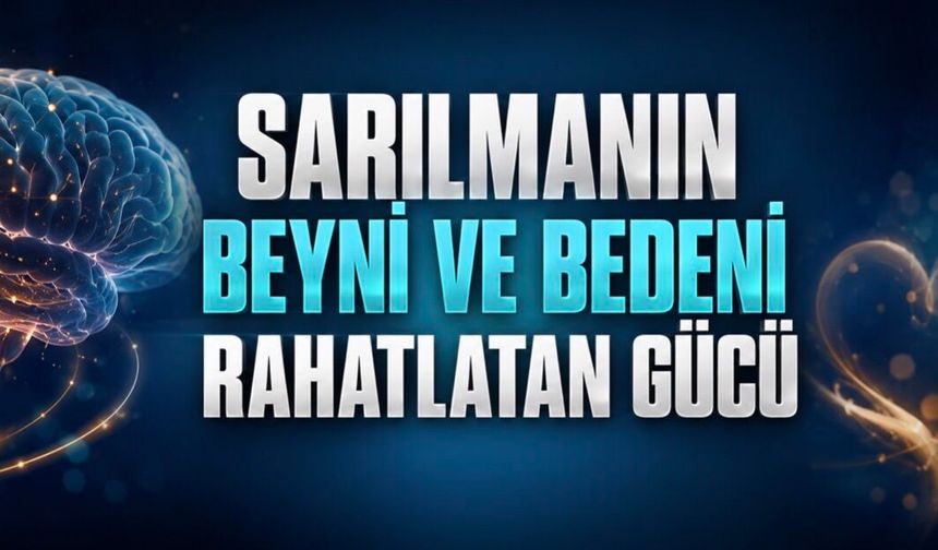 Sarılmak Sadece Mutlu Etmiyor: Beyinden Kalbe Vücudu Baştan Aşağı Etkiliyor