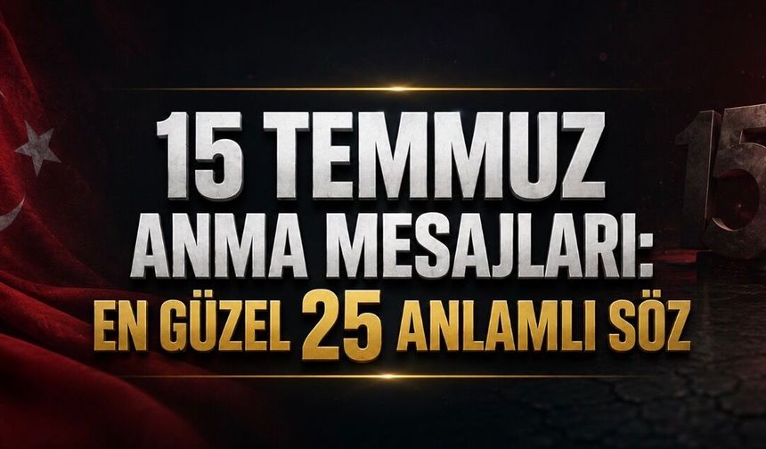 Kurumsal 15 Temmuz Anma Mesajları: Resmî ve Anlamlı 20 Mesaj
