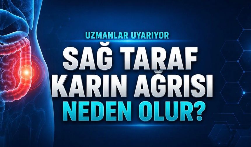 Sağ Taraf Karın Ağrısı Neden Olur? Ciddiye Alınması Gereken Belirtiler