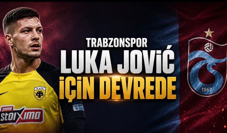 Trabzonspor Luka Jović İçin İlk Teması Kurdu