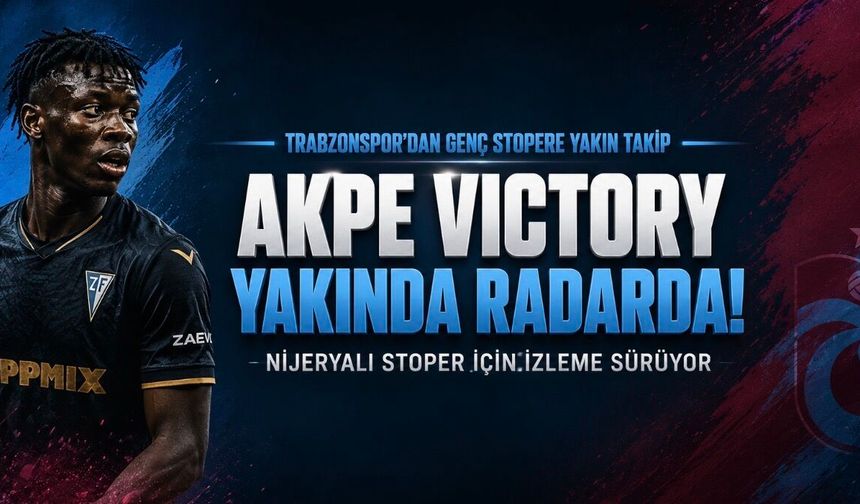 Trabzonspor’dan Akpe Victory Sürprizi! Nijeryalı Stoper Yakın Takipte