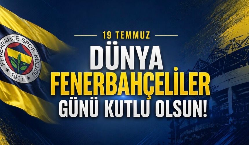 Dünya Fenerbahçeliler Günü Kutlama Mesajları: En Güzel 25 Söz