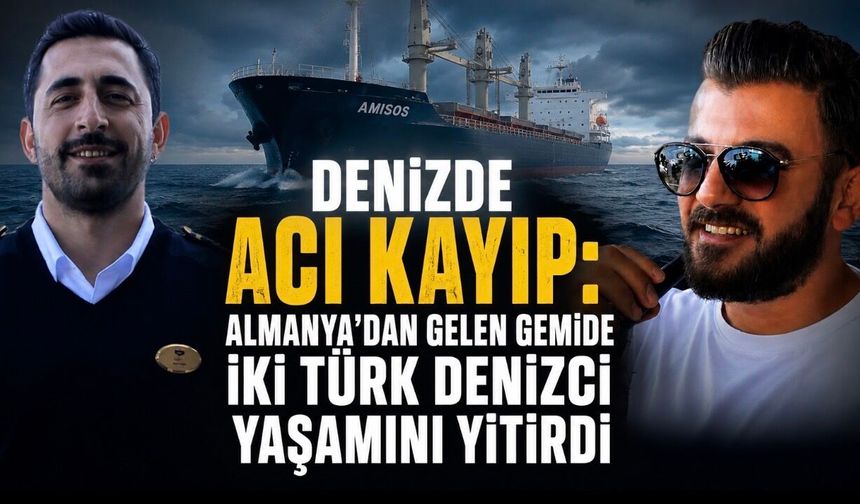 Almanya’dan Türkiye’ye Gelen Gemide Acı Olay: İki Türk Denizci Hayatını Kaybetti