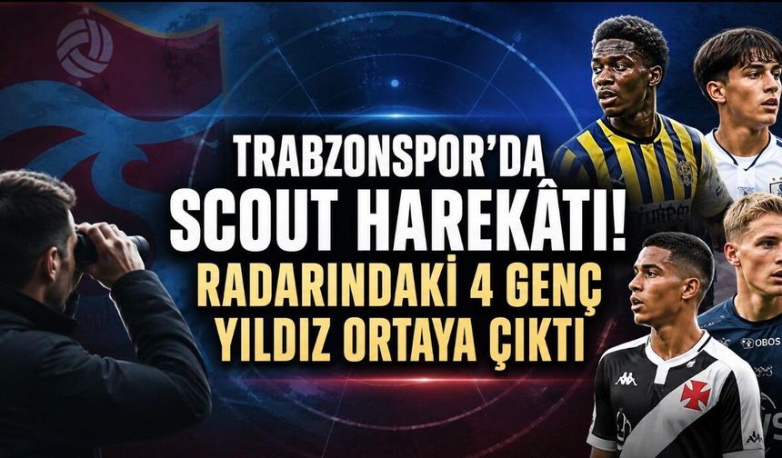 Trabzonspor’dan Gençlik Operasyonu! Scout Ekibinin Radarındaki 4 Yıldız