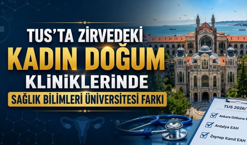 TUS’ta zirvedeki Kadın Doğum kliniklerinde Sağlık Bilimleri Üniversitesi farkı