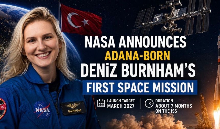 NASA Announces Mission: Adana-Born Astronaut Deniz Burnham to Spend Seven Months in Space