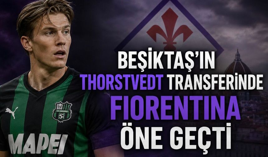 Beşiktaş’ın Kristian Thorstvedt transferinde sıcak gelişme: Fiorentina öne geçti
