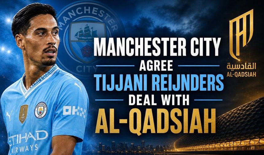Manchester City agree deal for Tijjani Reijnders to join Al-Qadsiah