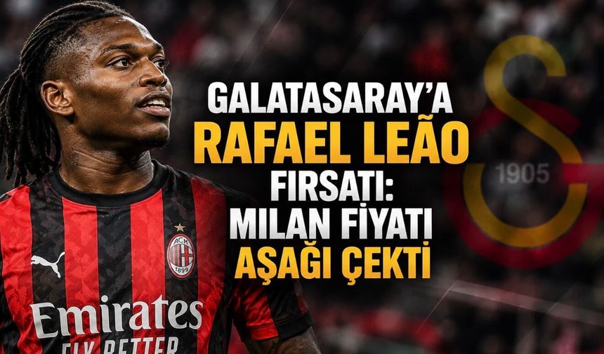 Rafael Leão transferinde dengeler değişti: Milan’dan Galatasaray’a açık kapı
