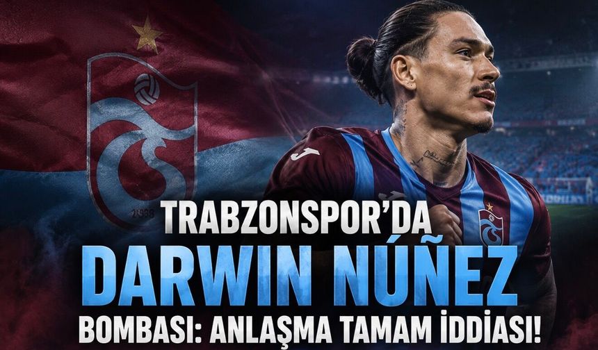 Darwin Núñez transferinde yeni aşama: Trabzonspor ile Al-Hilal anlaştı iddiası