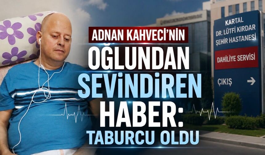 Adnan Kahveci’nin Oğlu Mehmet Bozkurt Kahveci Taburcu Oldu