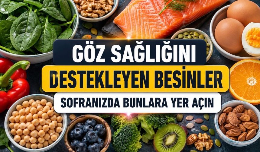 Göz Sağlığını Destekleyen 10 Besin: Sofranızda Bunlara Yer Açın