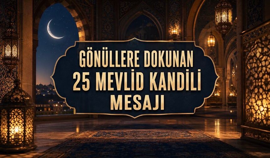 Mevlid Kandili Mesajları: Kurumsal ve Anlamlı 25 Kandil Mesajı