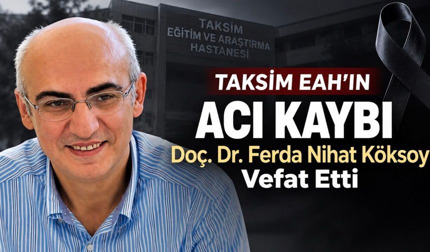 Taksim EAH’ın Acı Kaybı: Doç. Dr. Ferda Nihat Köksoy Vefat Etti