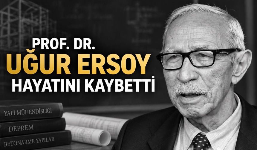 “Hocaların Hocası” Prof. Dr. Uğur Ersoy Hayatını Kaybetti