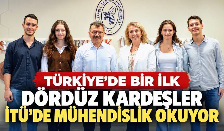 Türkiye’de Bir İlk: Dördüz Kardeşler Aynı Anda İTÜ’de Mühendislik Okuyor
