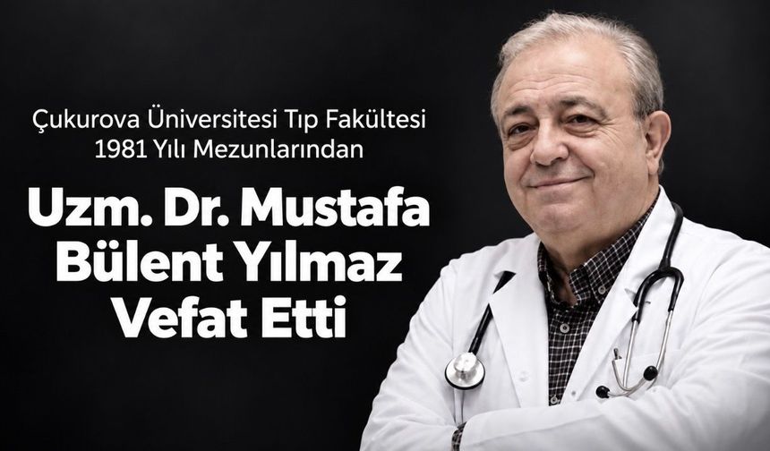 Çocuk Sağlığı ve Hastalıkları Uzmanı Dr. Mustafa Bülent Yılmaz Hayatını Kaybetti