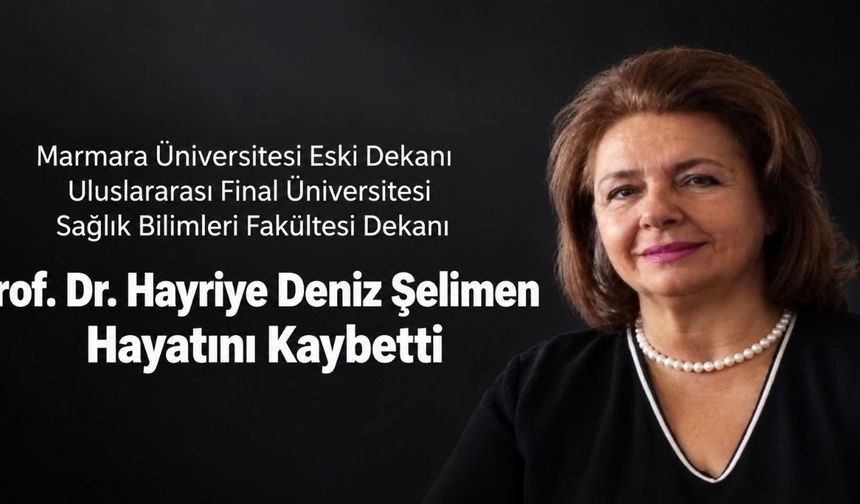 Hemşirelik Dünyasının Acı Kaybı: Prof. Dr. Hayriye Deniz Şelimen Hayatını Kaybetti
