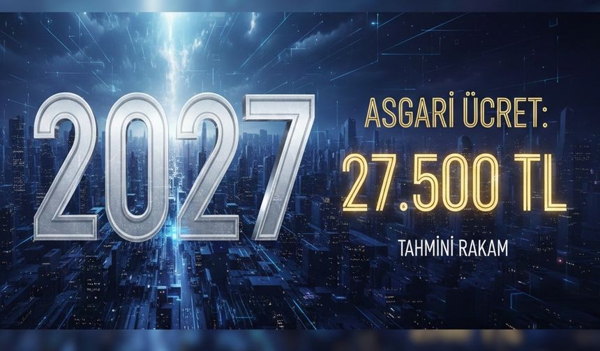 2026 Asgari Ücret İçin Kritik Tahmin: “27–30 Bin TL Aralığı Masada