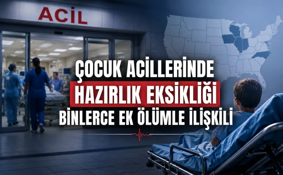 Çocuk Acillerinde Hazırlık Eksikliği Binlerce Ek Ölümle İlişkili