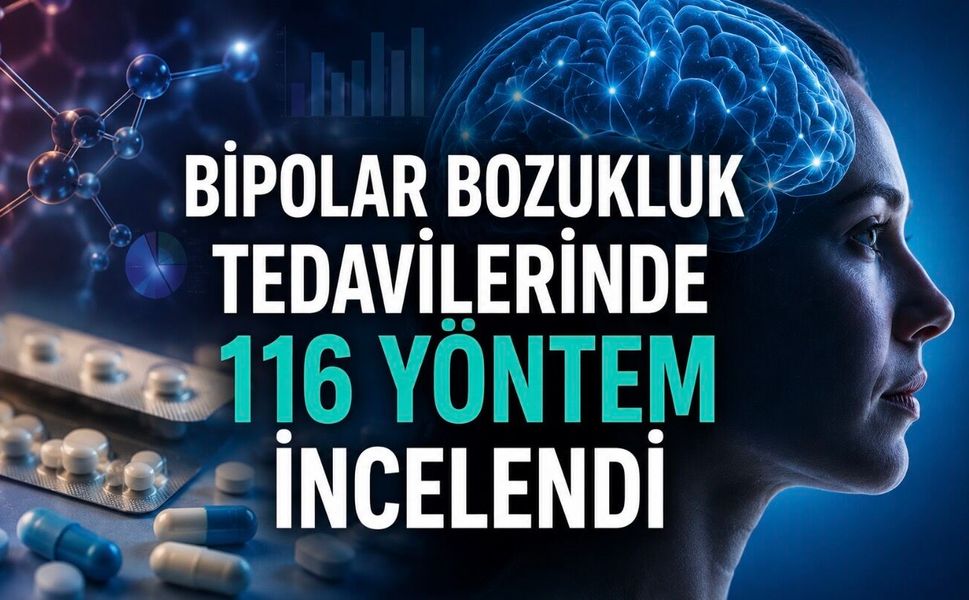 BMJ’de Yayımlandı: Bipolar Tedavilerinde Hangi Yöntemler Öne Çıkıyor?