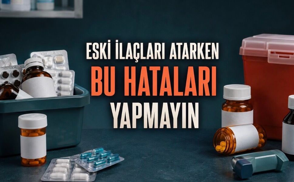 Son Kullanma Tarihi Geçen İlaç Kullanılır mı, Nasıl İmha Edilir?