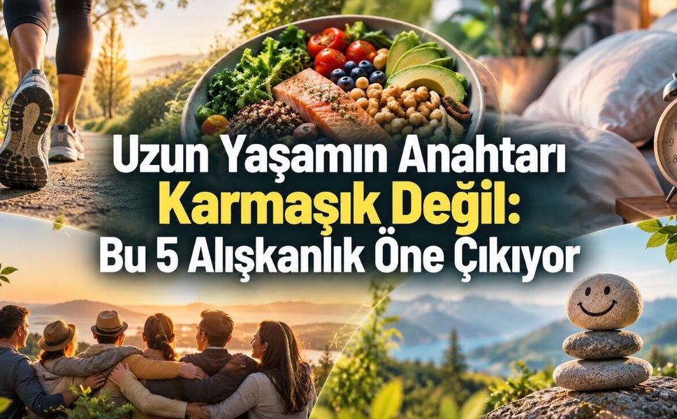 Uzun Ömür İçin Pahalı Takviyelerden Önce Bu 5 Alışkanlığa Bakın