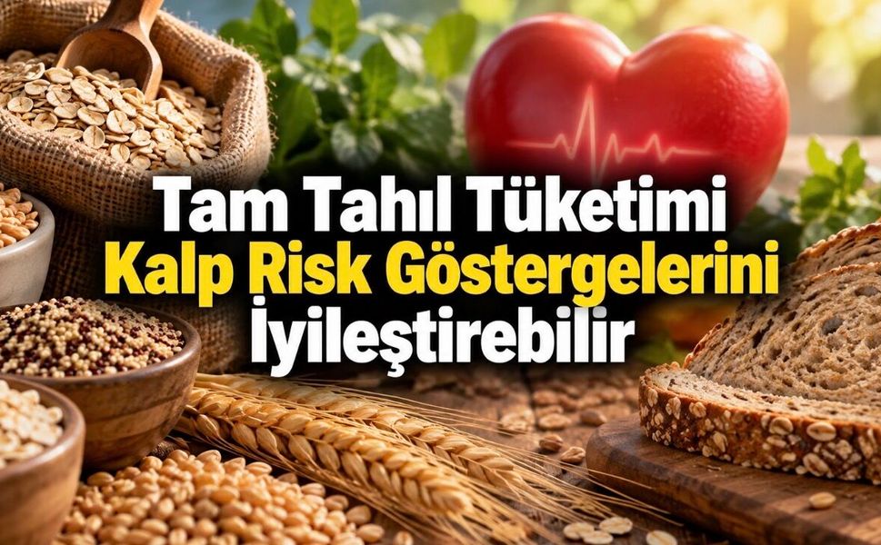 87 Klinik Çalışma İncelendi: Tam Tahılda Faydanın Belirginleştiği Miktar Dikkat Çekti