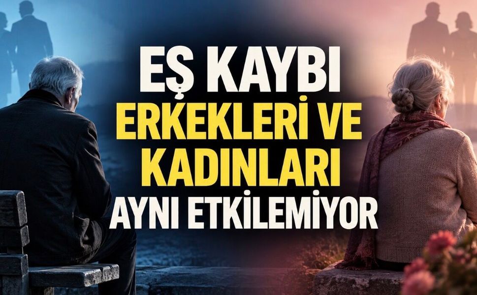 Aynı Acı, Farklı Sonuç: Eş Kaybından Sonra Kadın ve Erkeklerde Dikkat Çeken Ölüm Riski Farkı