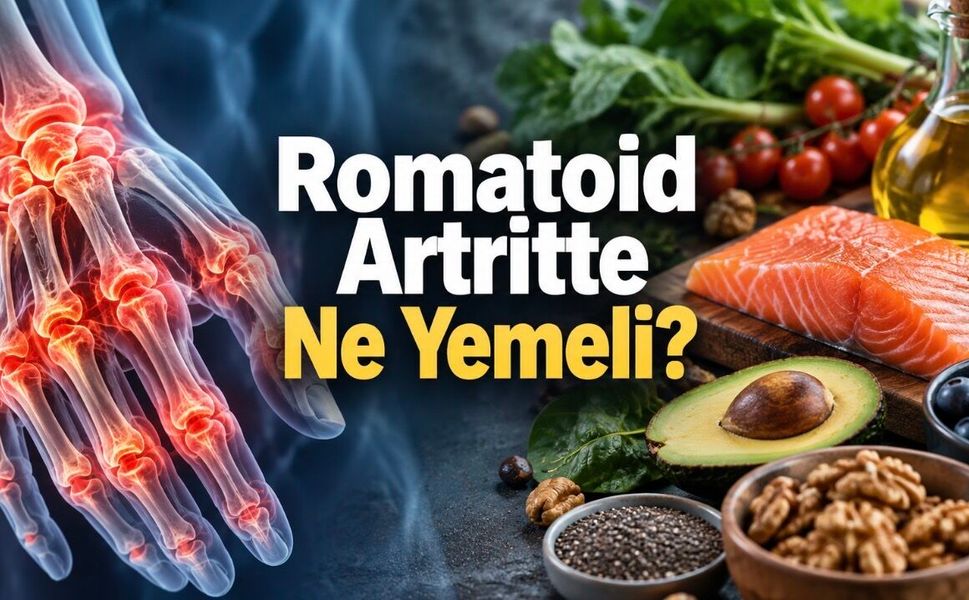 Romatoid Artritte Ne Yemeli? Eklem Sağlığı İçin Öne Çıkan Besinler