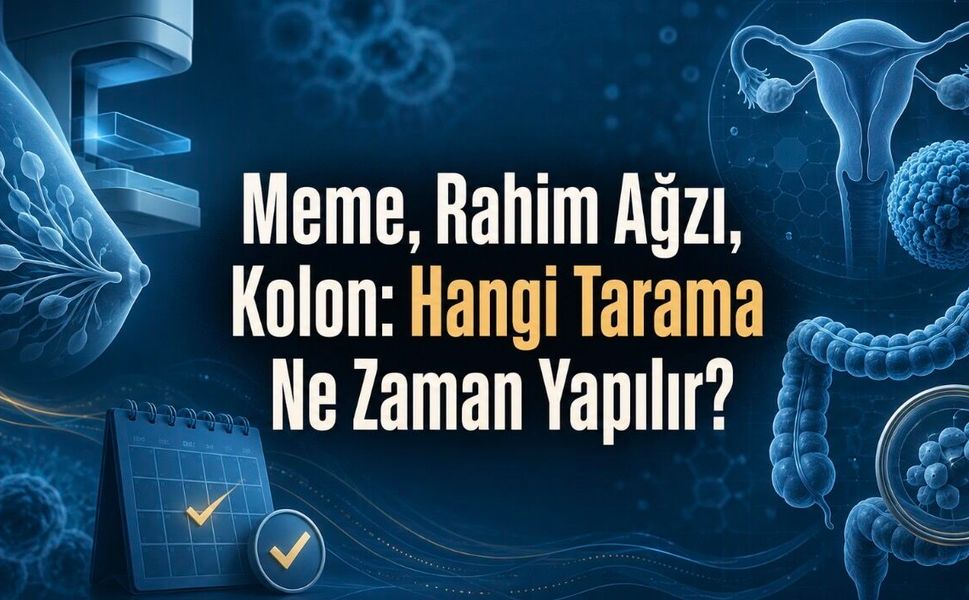 Kanser Geç Yakalanmasın: Hangi Taramalar Hangi Yaşta Başlıyor?